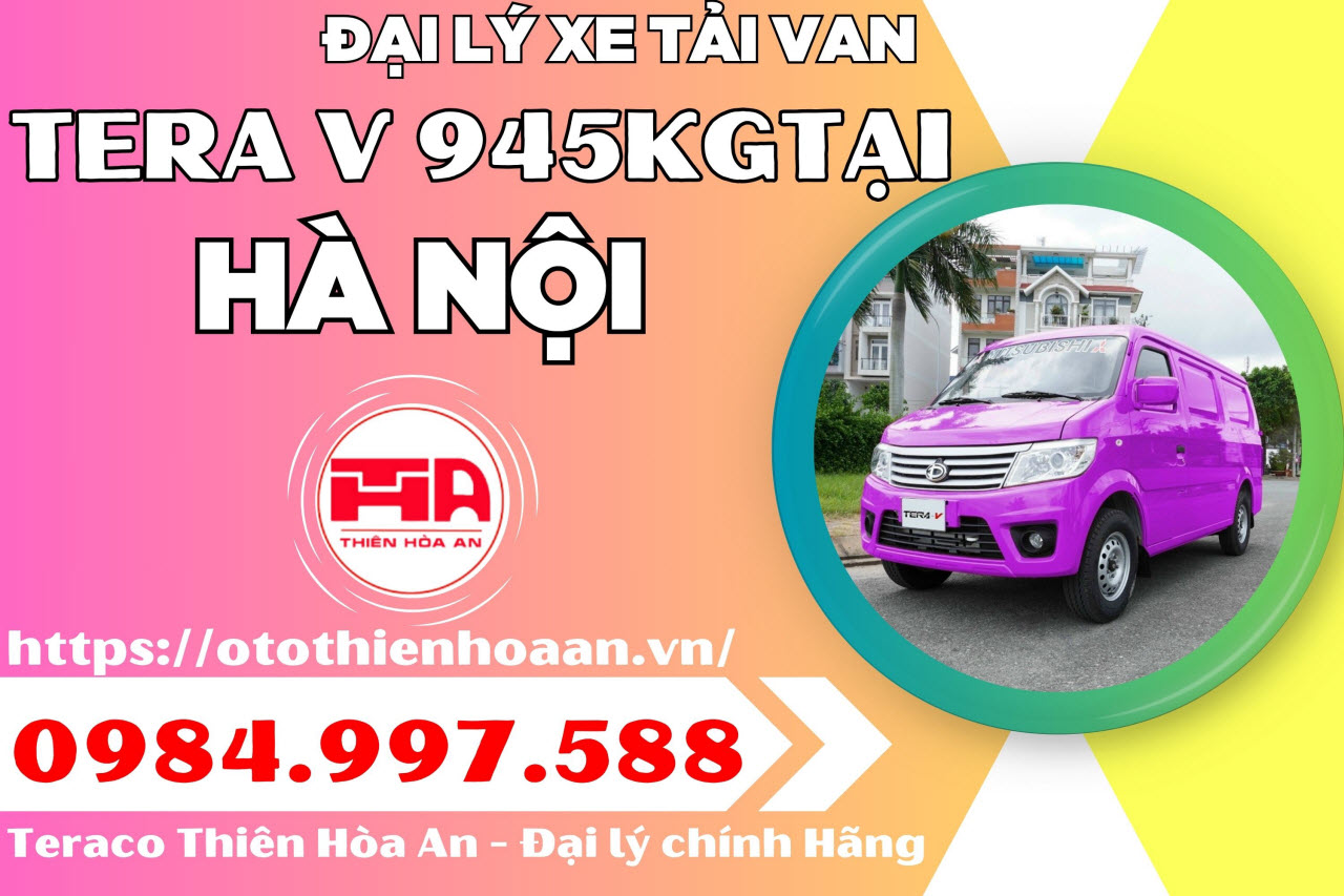 Xe tải van Tera V 945kg tại Hà Nội