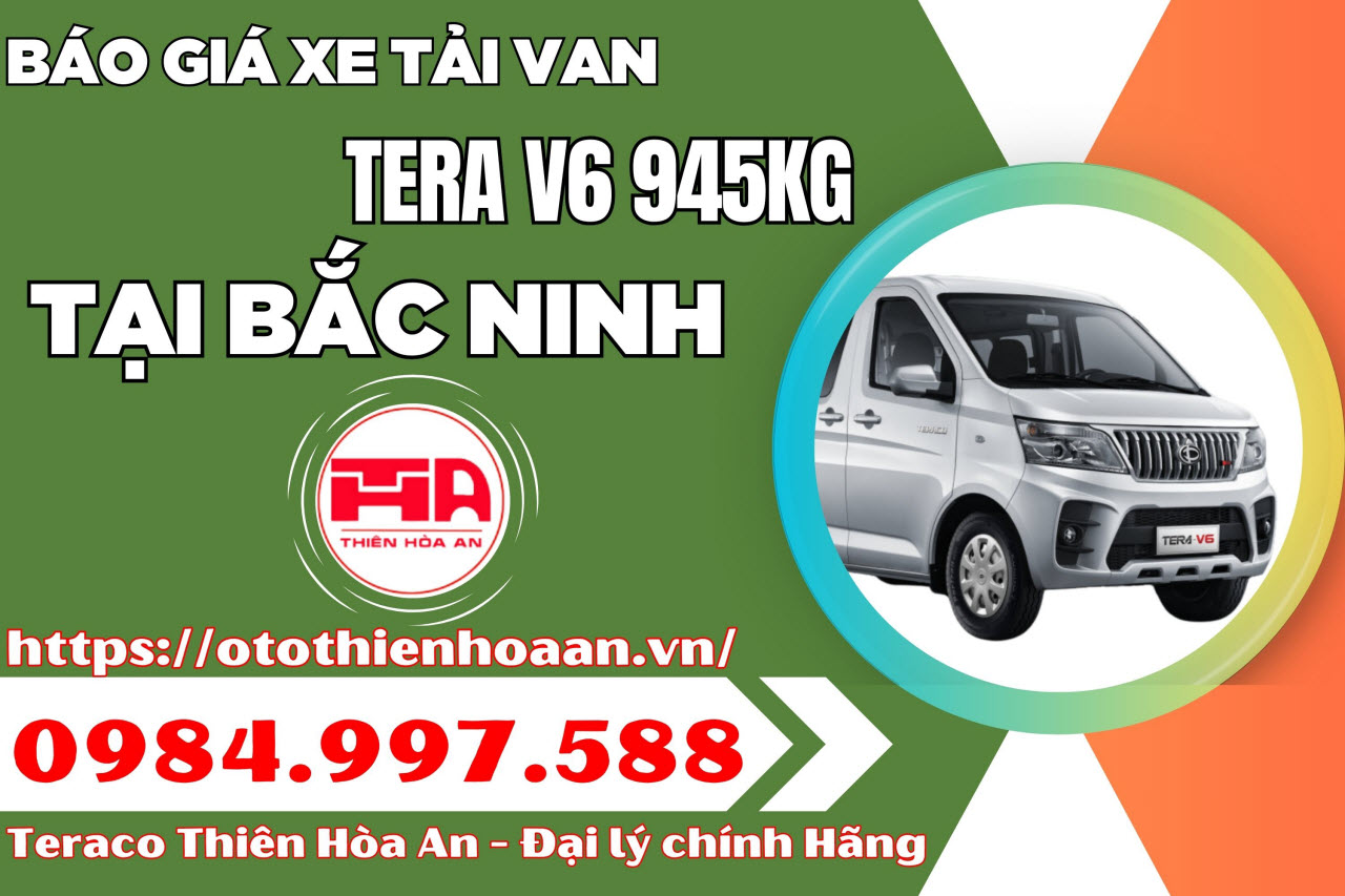 Bảng báo giá xe tải Van Tera V6 945kg tại Bắc Ninh