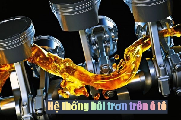 hệ thống bôi trơn trên ô tô